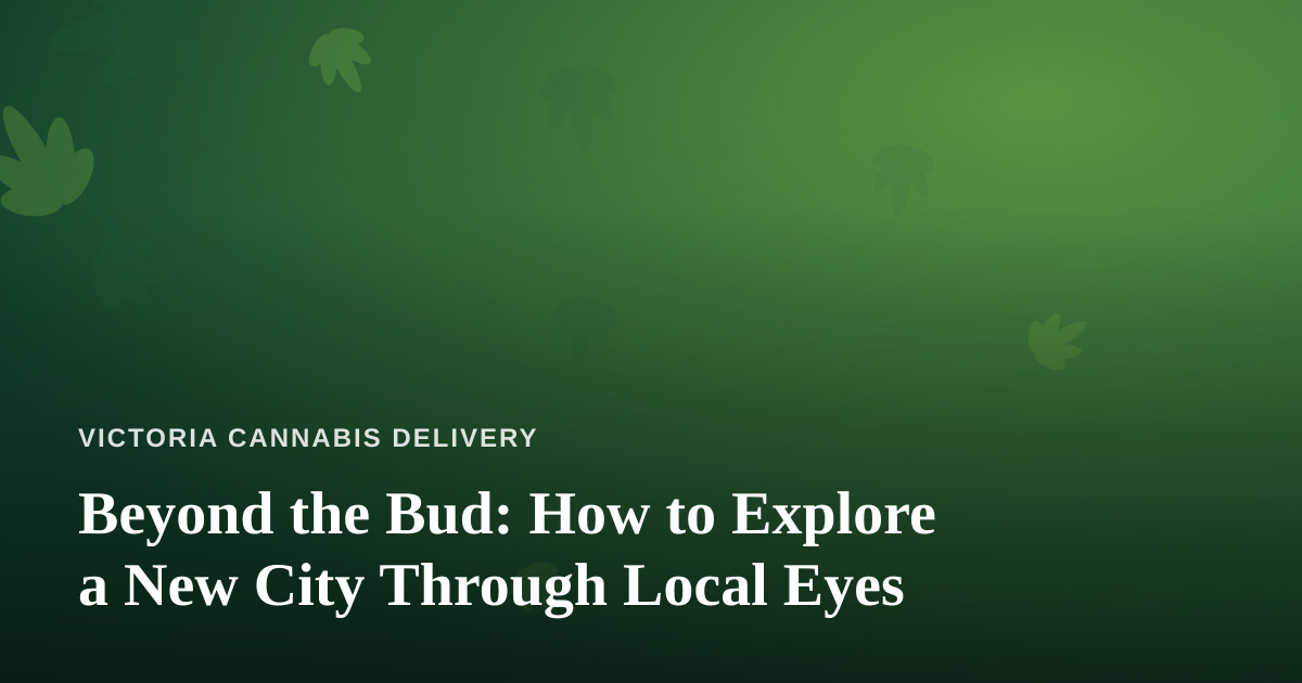Beyond the Bud: How to Explore a New City Through Local Eyes