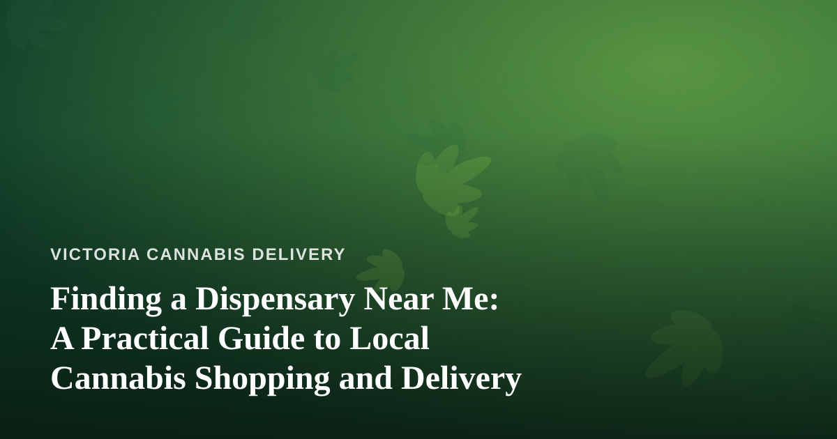 Finding a Dispensary Near Me: A Practical Guide to Local Cannabis Shopping and Delivery