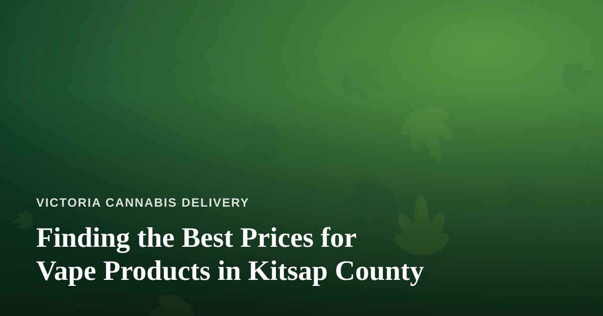 Finding the Best Prices for Vape Products in Kitsap County