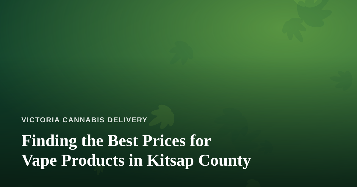 Finding the Best Prices for Vape Products in Kitsap County