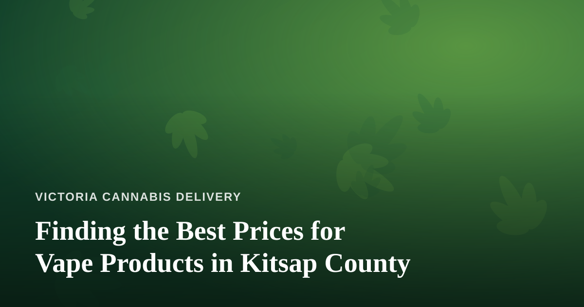 Finding the Best Prices for Vape Products in Kitsap County