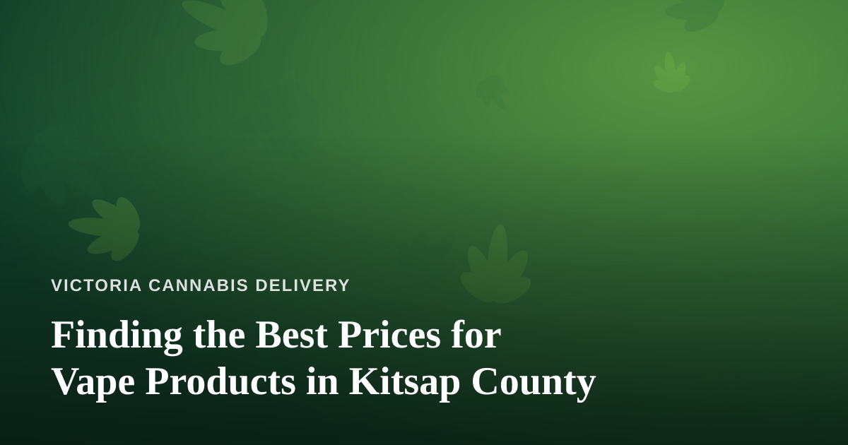 Finding the Best Prices for Vape Products in Kitsap County
