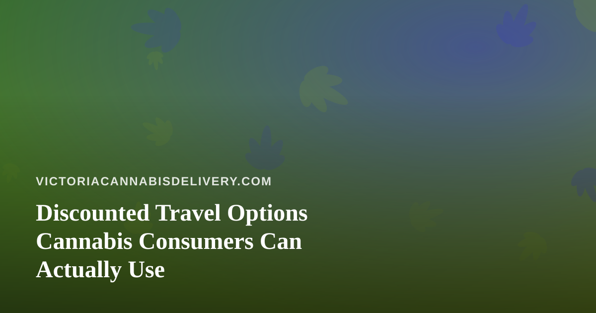 Discounted Travel Options Cannabis Consumers Can Actually Use