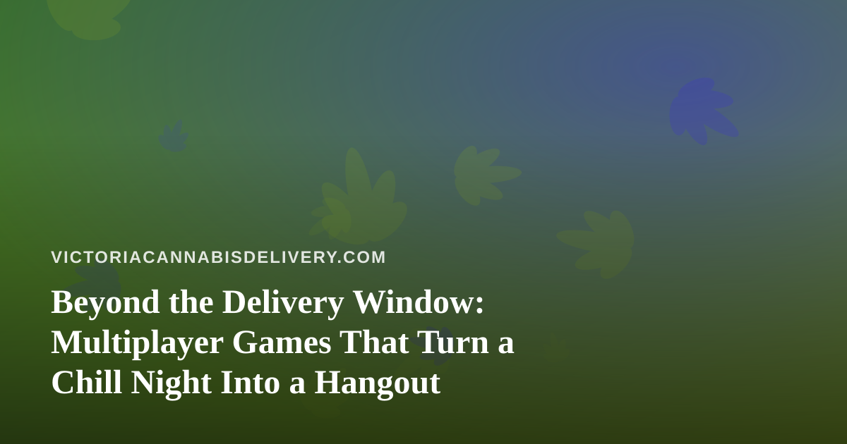 Beyond the Delivery Window: Multiplayer Games That Turn a Chill Night Into a Hangout