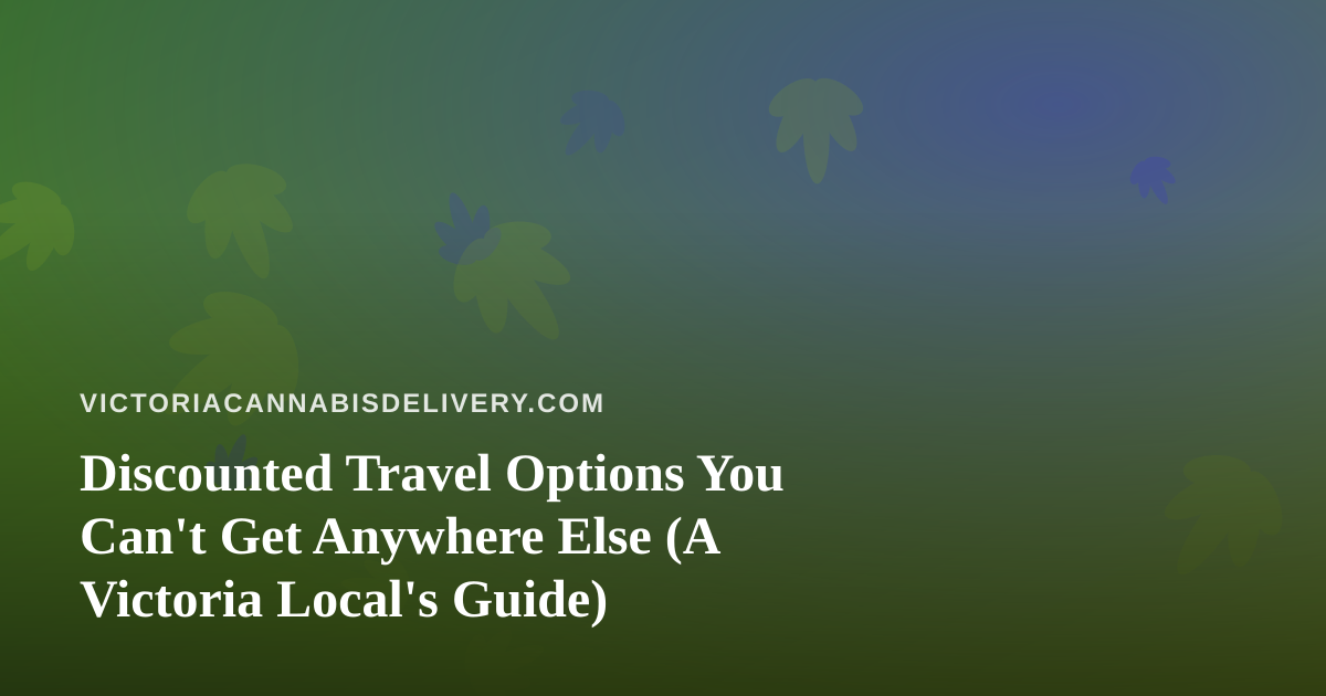 Discounted Travel Options You Can’t Get Anywhere Else (A Victoria Local’s Guide)