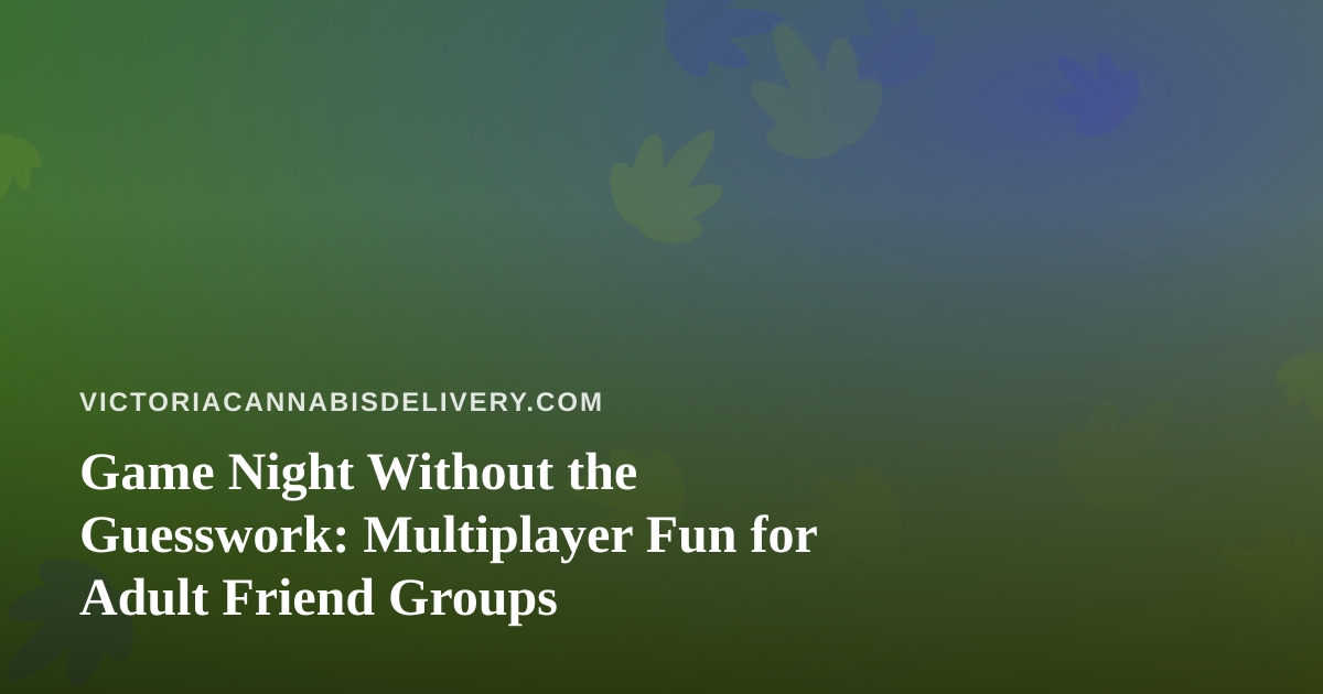 Game Night Without the Guesswork: Multiplayer Fun for Adult Friend Groups
