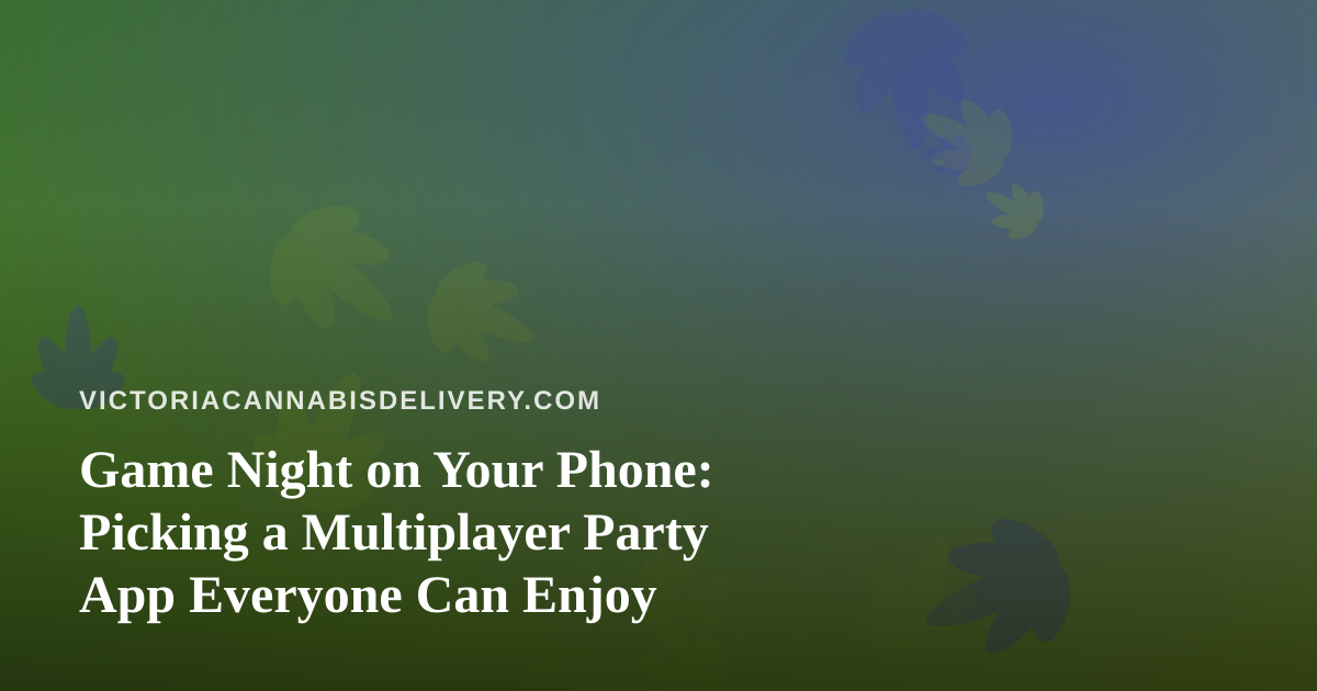 Game Night on Your Phone: Picking a Multiplayer Party App Everyone Can Enjoy